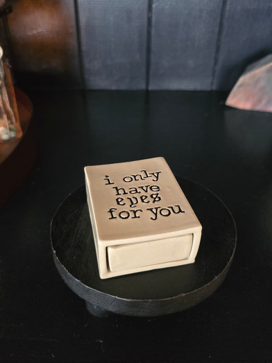 Only have eyes for you 1 - Ceramic Matchbox